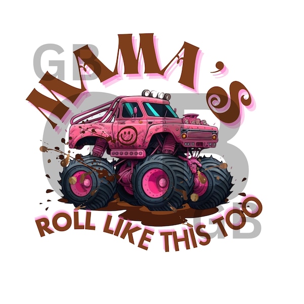 Mama rolls like this too PNG sublimation monstertruck pink girl gravedigger zombie monster jam birthday ,matching child available too