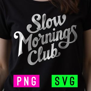 Slow Mornings Club SVG + PNG | ArtPush