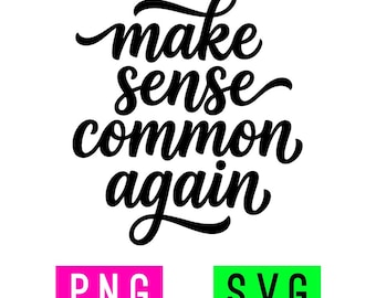 May include: Black script text on a white background reads "make sense common again." Below the text are two rectangular blocks, one pink with "PNG" and the other green with "SVG."