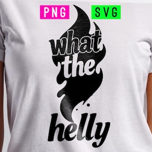 What the Helly SVG + PNG | ArtPush