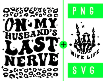 On My Husband&#39;s Last Nerve Leopard Print | PNG + SVG | ArtPush