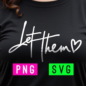 Let Them, zwart/wit, png + SVG | ArtPush