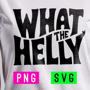 What the Helly SVG + PNG | ArtPush