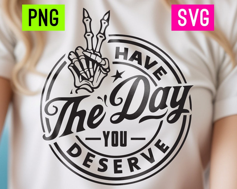 Ten el día que te mereces PNG SVG / ArtPush imagen 1