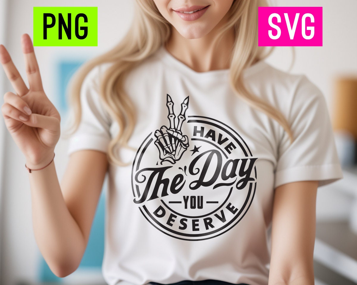 Heb de dag die je verdient PNG SVG ArtPush - Etsy Nederland