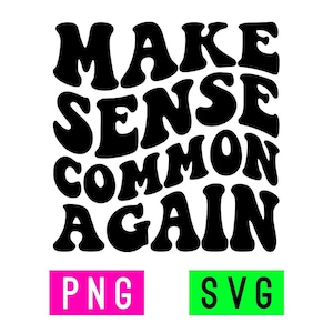 以下が含まれることがあります： 白い背景に、レトロなフォントで「MAKE SENSE COMMON AGAIN」と書かれた黒い文字。その下に、ピンク色の長方形に「PNG」、緑色の長方形に「SVG」と書かれています。