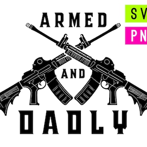 Bewaffnet und Dadly SVG + PNG | ArtPush
