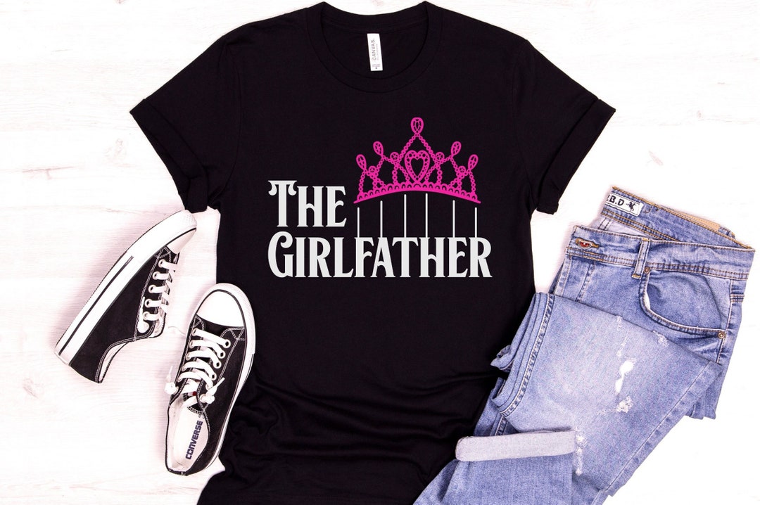 The Girlfather Shirt Girl Dad Shirts Gifts for Him Etsy