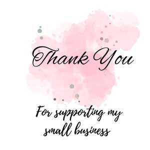 May include: Thank You for supporting my small business. The text is written in black cursive font on a pink watercolor background with silver glitter accents.