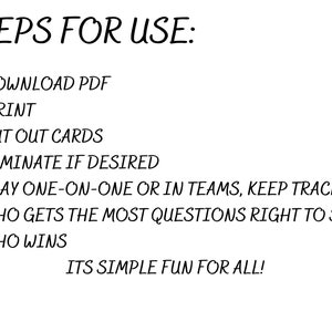 May include: Steps for using a printable game: download the PDF, print, cut out the cards, laminate if desired, and play one-on-one or in teams. Keep track of who gets the most questions right to see who wins. It's simple fun for all!