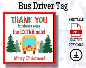 May include: Printable Christmas tag with a yellow school bus, green pine trees, and the text "THANK YOU for always going the EXTRA mile! Merry Christmas!"