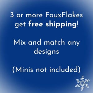 The image is a promotional graphic for a product called "FauxFlakes" that offers free shipping. It features a blue background with white text and a small snowflake icon. The text states that customers can mix and match any designs, and the product is not included in the shipping.