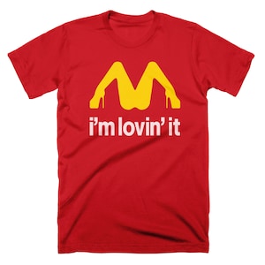 I m Lovin it Men Funny Parody T-shirt - Size S - 5XL