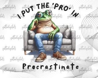 May include: A green frog wearing blue jeans and a white shirt sits on a gray couch. The frog is wearing glasses and has a relaxed expression. The text "I put the pro in procrastinate" is written in black letters above the frog.