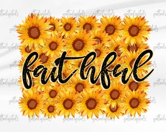 Faithful Png, Flower Png, Sunflower PNG, Western, Flower Design, Blessed Design, Sublimation Blessed, Digital Download, Sublimation Design