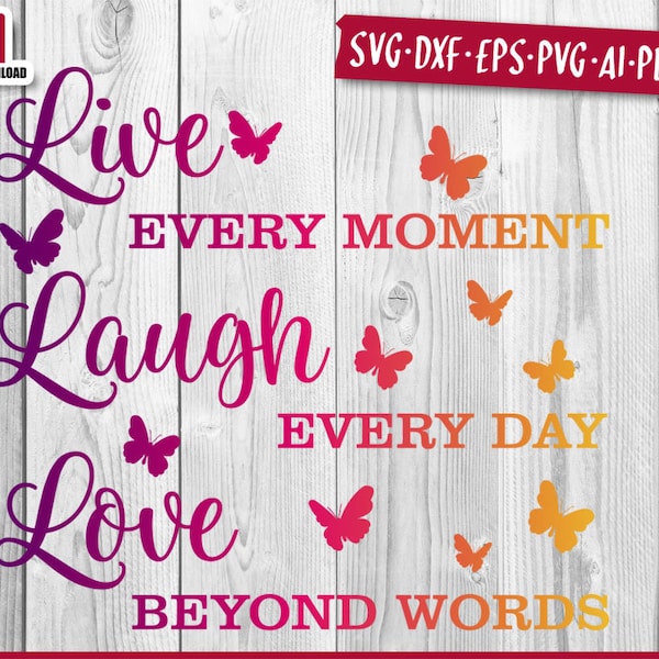 Live Laugh Love SVG Files for Cricut Live every moment svg laugh every day love beyond words svg inspirational svg quote svg Pdf Eps Dxf Ai