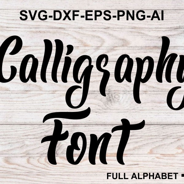 Calligraphy alphabet SVG Fonts Cutfile Calligraphy font svg Handwritten Script Cricut font Svg Alphabet Svg Digital files Svg Dxf EPS Png