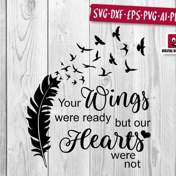 Your wings were ready svg dxf eps pdf your wings were ready but our hearts were not svg your wings were ready but my heart was not svg files