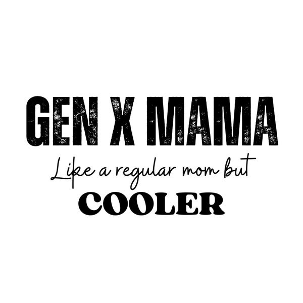 GEN X Mama Design