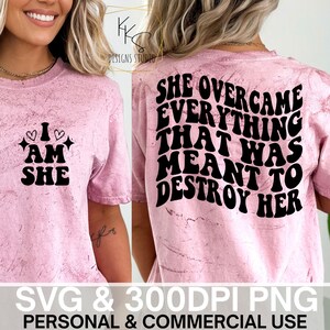 She Overcame Everything Meant to Destroy Her png svg - Motivational quote file - Inspirational Shirt file - Digital Download