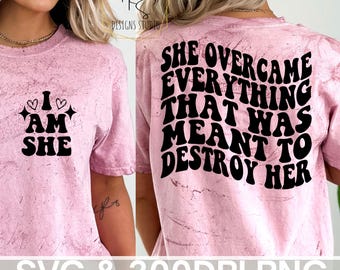 She Overcame Everything Meant to Destroy Her png svg - Motivational quote file - Inspirational Shirt file - Digital Download