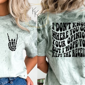 I Don&#39;t Know Where You Got Your Opinion But I Hope You Kept The Receipt SVG PNG, Funny png, Funny svg, Trendy png, Instant Download