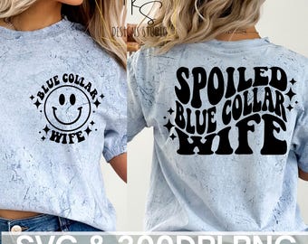 Spoiled Blue Collar Wife SVG PNG - Spoiled Wife Shirt File - Digital Download