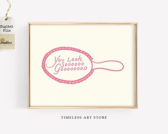 Bathroom Wall Art: You Look So Good Pink Typography, Cute Bathroom Sign & Coquette Dorm Room Decor (Digital Download)