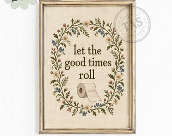 Funny Bathroom Wall Art: Let the Good Times Roll, Vintage Floral, Digital Download