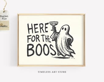 Funny Ghost Print – Here for the Boos Halloween Bar Cart Art (Digital Download)