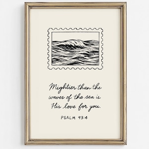 May include: Framed art print featuring a black and white illustration of ocean waves within a postage stamp design. The artwork includes the text "Mightier than the waves of the sea is His love for you. PSALM 93:4" in elegant script, set against a cream background.