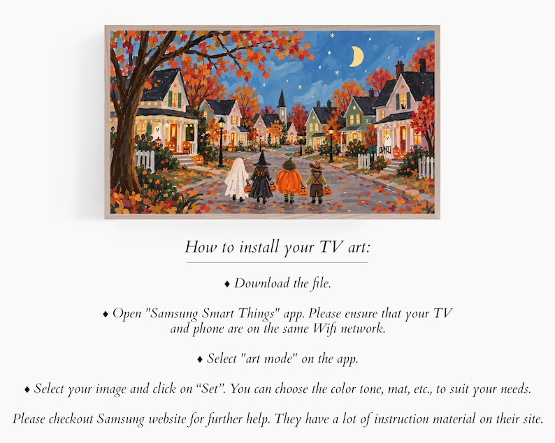 May include: A digital art display featuring a neighborhood street scene at night with four children in Halloween costumes walking away from the viewer. The text below reads: How to install your TV art: Download the file. Open Samsung Smart Things app.
