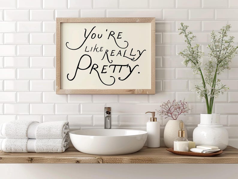 You’re Like Really Pretty: Bathroom Wall Art Quote Print, Cute Girly ...