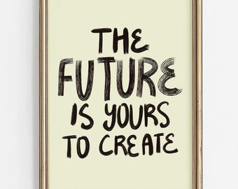 Motivational Quote Print: The Future Is Yours, Office Decor (Digital Download)