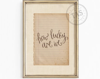 How Lucky Are We Wall Art, Vintage Notebook Paper Quote, Digital Download