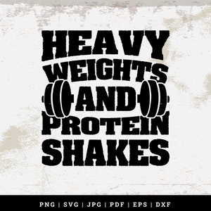 heavy weights and Protein Shakes | Weightlifting gym SVG, PNG for T-Shirt or decal | for men | svg for cricut Digital Download