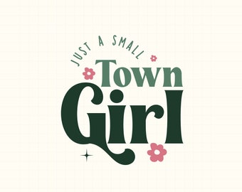 Solo una ragazza di piccola città SVG PNG, Country Girl Svg, Southern Girl Svg, Small Town Girl Svg, Positive svg, Teen Shirt Svg, Mom Mode Svg