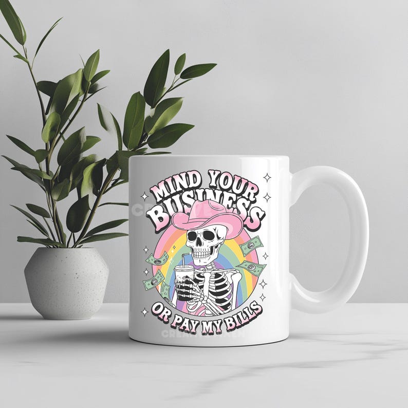 Mind Your Business or Pay My Bills Skeleton Cowboy PNG Tshirt Funny