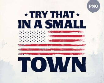 Try that in a Small Town PNG, Jason Aldean png, Country Song, American Flag, Jason Aldean Tee, Country Music, Gift Digital Download