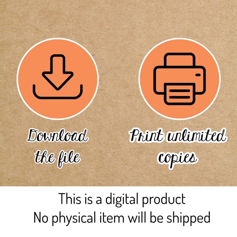 May include: Two orange circles with black icons and text on a brown background. One circle has a downward arrow and the words "Download the file." The other circle has a printer icon and the words "Print unlimited copies." The text "This is a digital product" is also present.