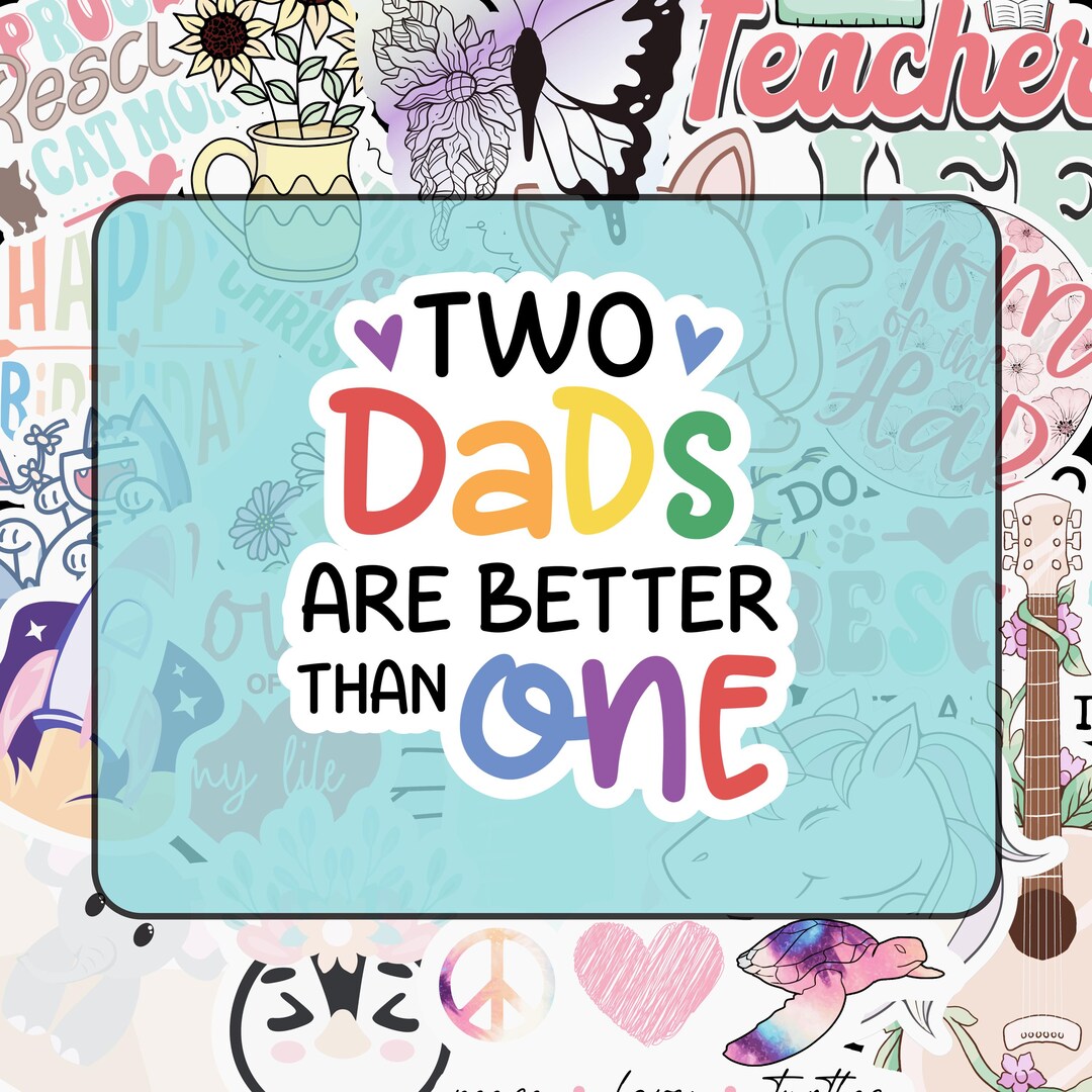 Two Dads Are Better Than One Sticker: LGBTQ Pride Decal - Etsy