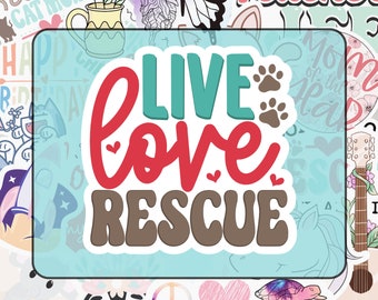 Live Love Rescue Sticker, Animal Rescue, Dog Cat Lover, 3 size options