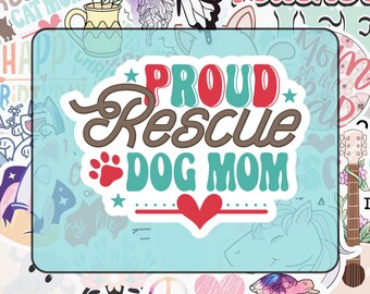 Rescue Dog Mom Sticker: Waterproof Vinyl Decal