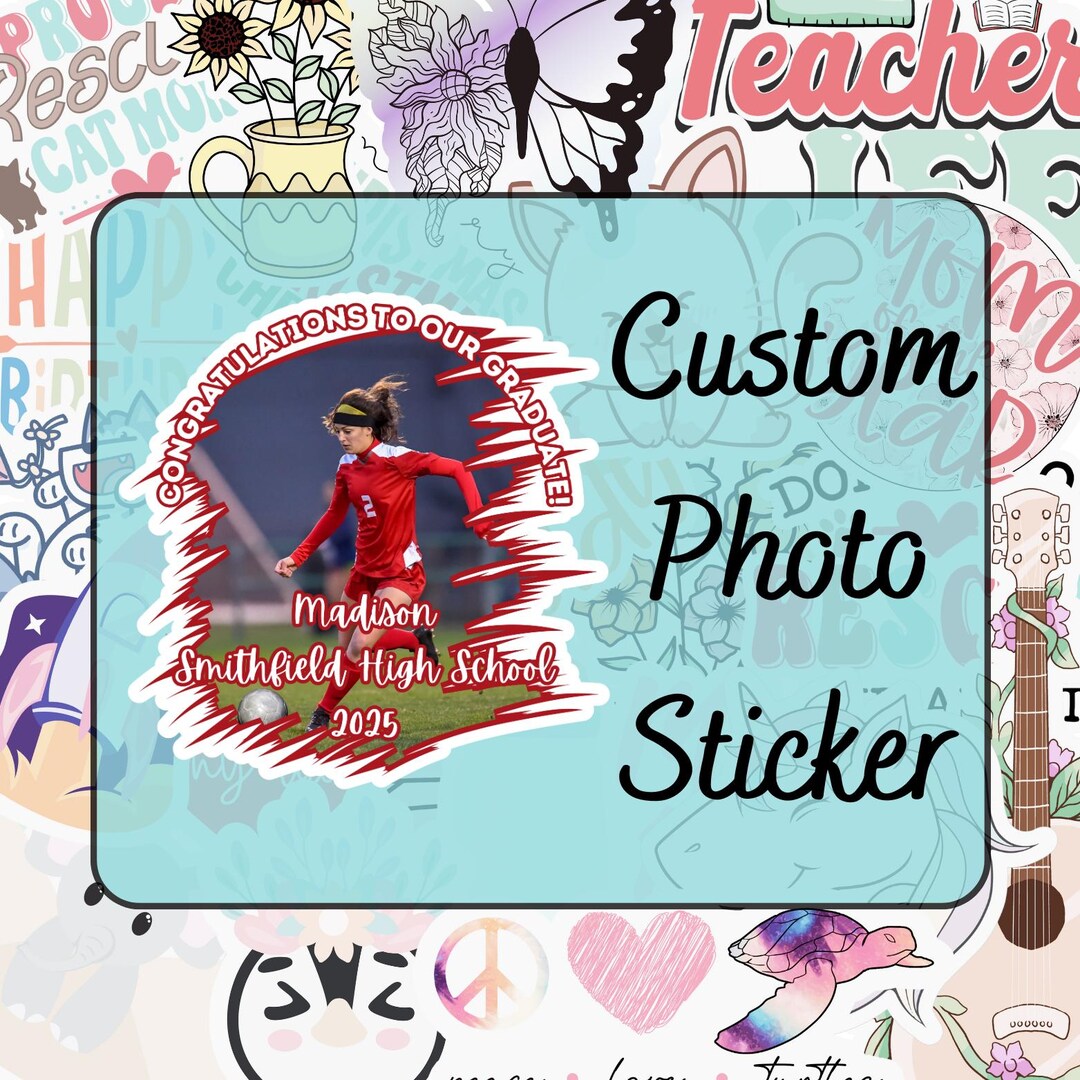 High Class Stickers Design Custom Photo Graduation Sticker Decal, Class of 2025, School Colors ...