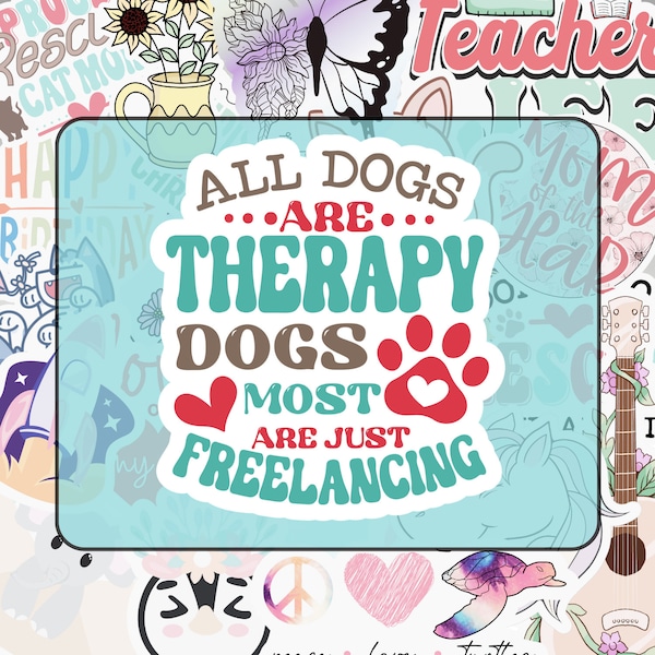 Sticker All Dogs Are Therapy Dogs, Animal Rescue, Dog Lover, 3 size & 2 material options