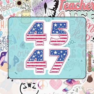 45 47 Sticker Decal, President Trump, Election, MAGA, Conservative, Republican, Patriotic, America, 3 size options