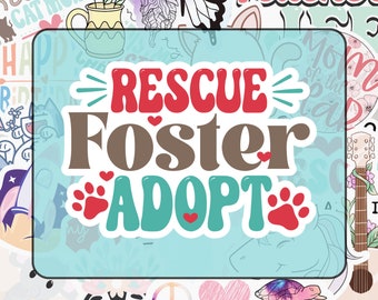 Rescue Foster Adopt Sticker, Animal Rescue, Dog Cat Lover, 3 size options