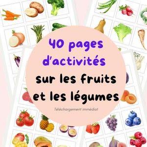 May include: An educational print with illustrations of fruits and vegetables. The image features the text "40 pages d'activités sur les fruits et les légumes" in a circular design, with the words "Téléchargement immédiat" below.
