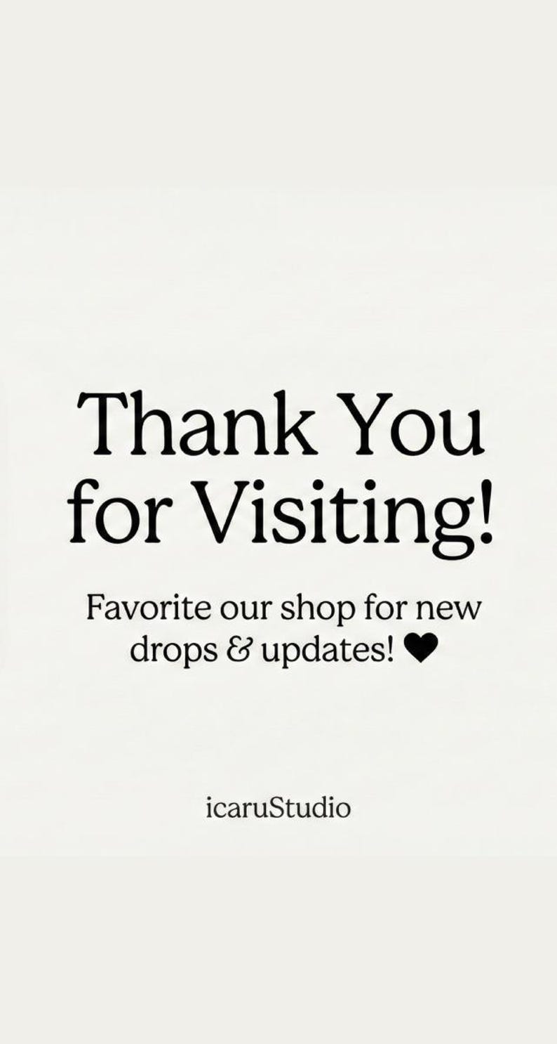 May include: White background with black text that reads "Thank You for Visiting!" and "Favorite our shop for new drops & updates!" with a black heart symbol. The shop name "icaruStudio" is also displayed.