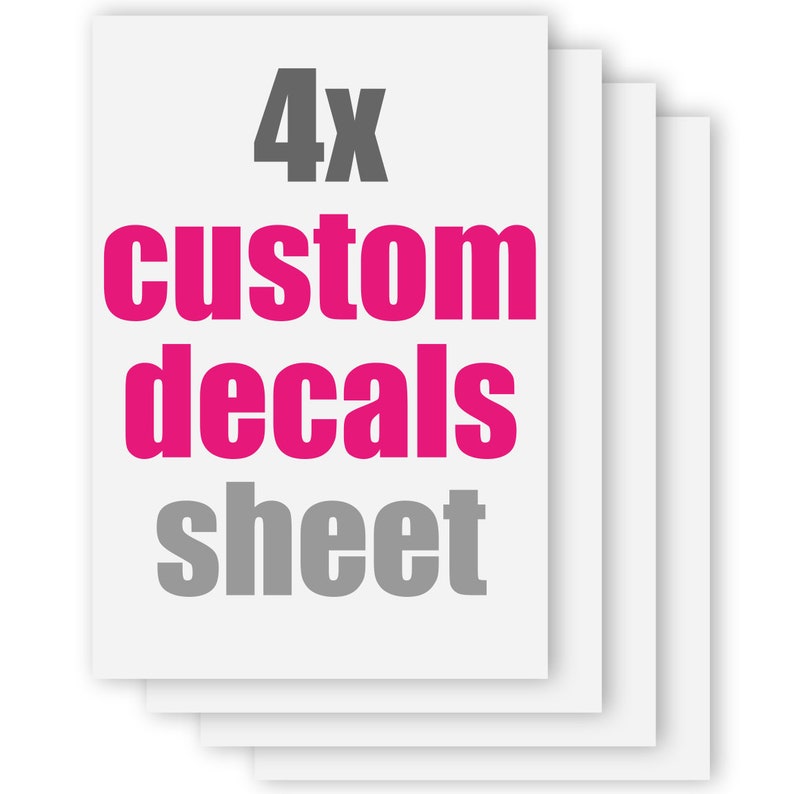 Custom design decal sheet 4x Custom Sheet